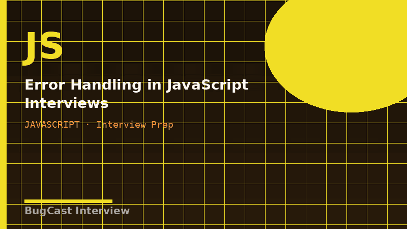 Error Handling in JavaScript Interviews