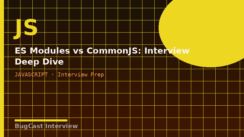 ES Modules vs CommonJS: Interview Deep Dive