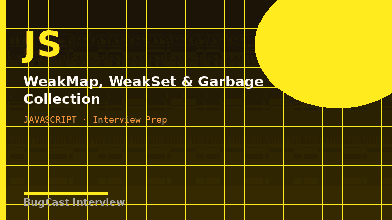 WeakMap, WeakSet & Garbage Collection
