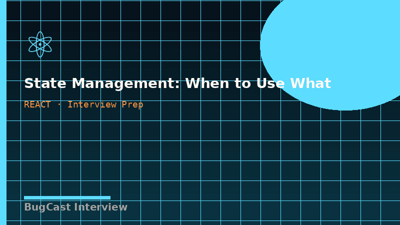 State Management: When to Use What