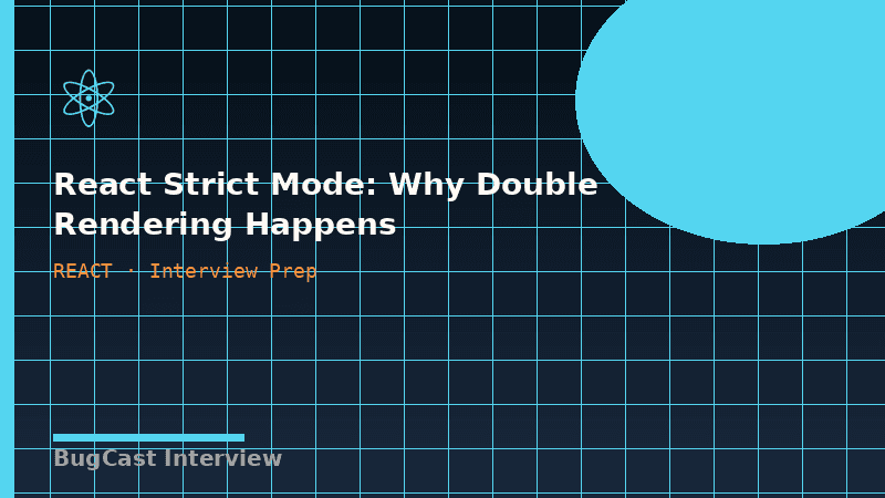 React Strict Mode: Why Double Rendering Happens